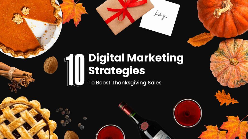 Pumpkin pies red-ribbon gifts wines thanksgiving festivity 10 digital marketing strategies to boost holiday sales