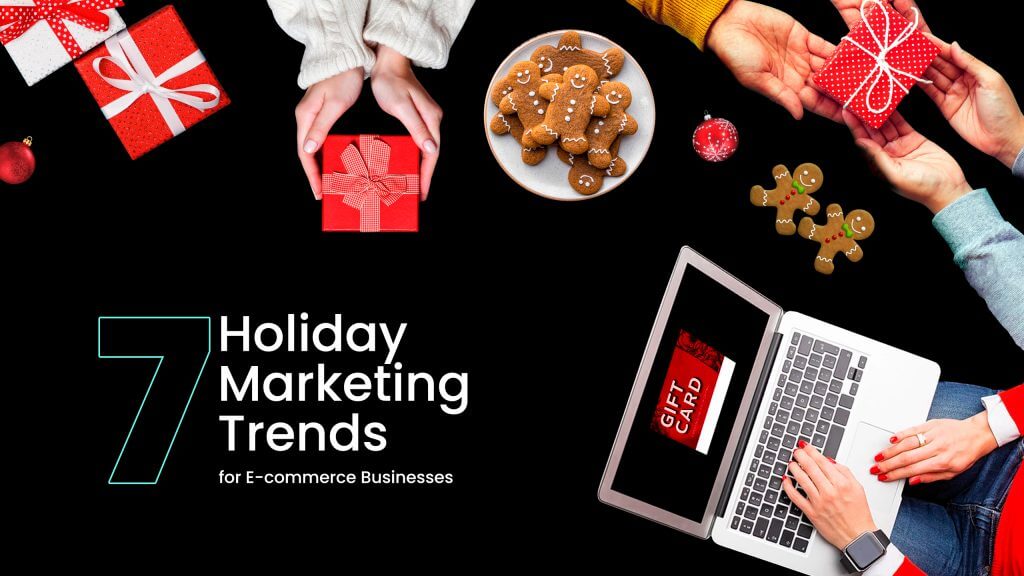 Holiday Season Trends Every ECommerce Business Needs to Look For
