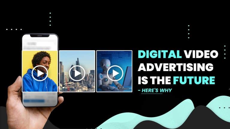 Digital Video Advertising Is The Future