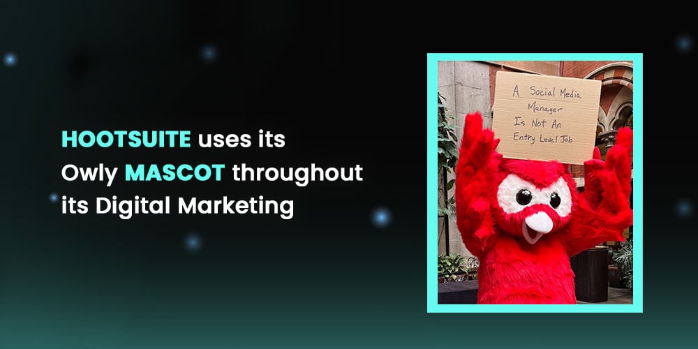 Hootsuite uses their Owly mascot to be home authentic