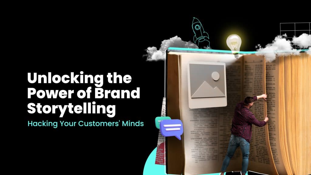 How Brand Storytelling Can Hack Your Customers' Minds