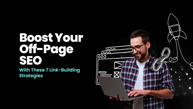 7 Link-Building Strategies to Boost Your Off Page SEO