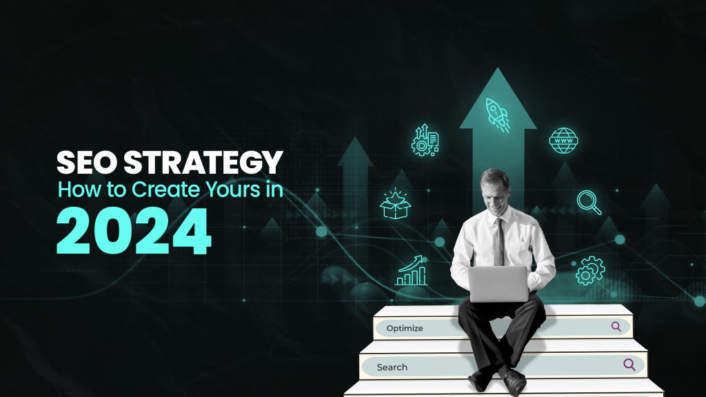 How to Create a Winning SEO Strategy 2024