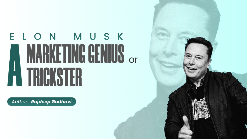 Elon Musk Marketing Genius Or Trickster